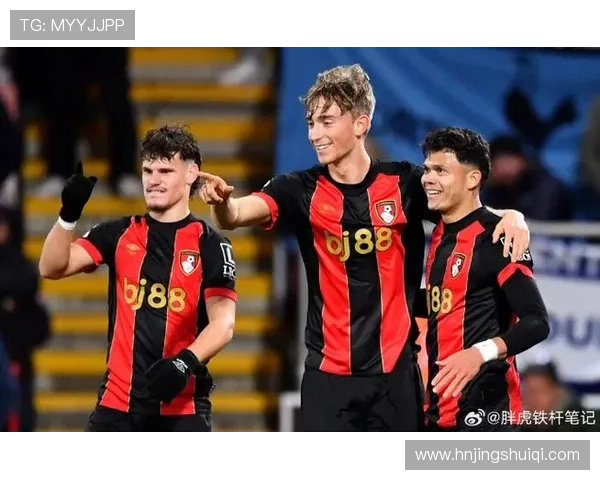 伯恩茅斯足球俱乐部崛起之路探秘英超小镇球队的奋斗与荣耀