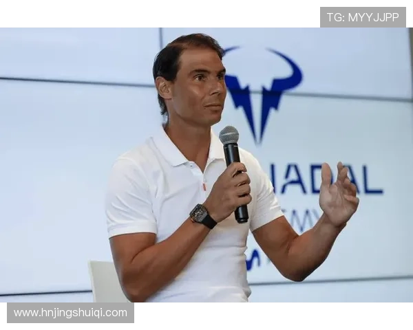 纳达尔宣布退役计划 聚焦伤病恢复与未来人生新篇章
