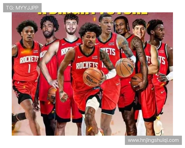 火箭队新赛季阵容调整引热议 多名新援加盟助力球队复兴
